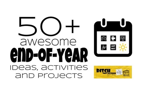 50+ awesome end-of-year ideas, activities and projects | Professional Learning for Busy Educators | Scoop.it