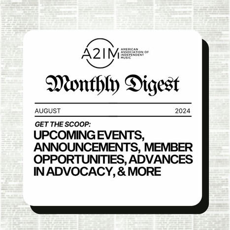 A2IM Monthly Digest: August 2024 – | Indie Music | Scoop.it