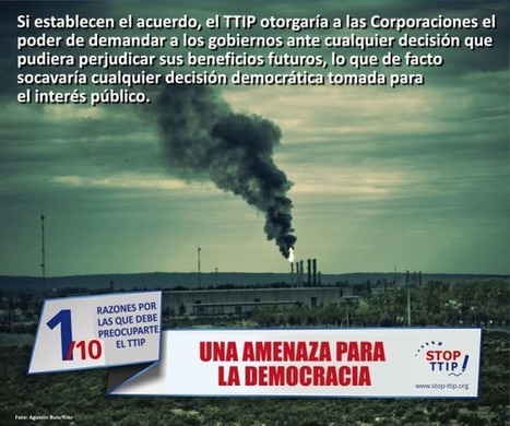 10 RAZONES por las que DEBE PREOCUPARTE el TTIP | @CNA_ALTERNEWS | PIENSA en VERDE | Scoop.it