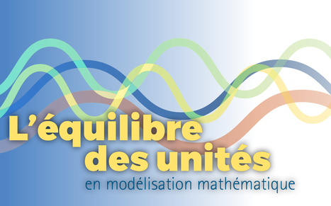 L’équilibre des unités en modélisation mathématique | Accromath | Dr. Goulu | Scoop.it