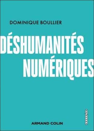 "D&eacute;shumanit&eacute;s num&eacute;riques", le nouveau livre de Dominique Boullier | Sciences Po | Intelligence artificielle g&eacute;n&eacute;rative et p&eacute;dagogie | Scoop.it