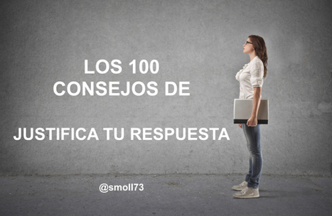 Los 100 Consejos para docentes de Justifica tu respuesta.- | @Tecnoedumx | Scoop.it