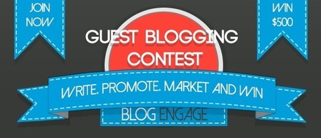 The Blog Engage $500 USD 2014 Guest Blogging Contest | Blogging Contests | Scoop.it