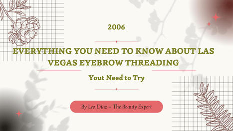 Everything You Need to Know About Las Vegas Eyebrow Threading | Eyebrows R US | Scoop.it