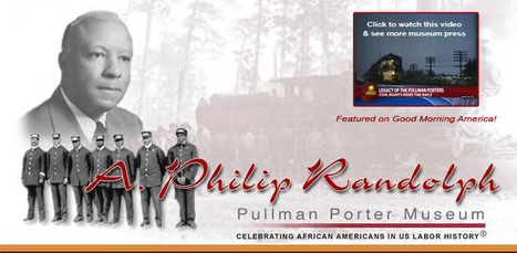 A. Philip Randolph Pullman Porter Museum | Black History Month Resources | Scoop.it