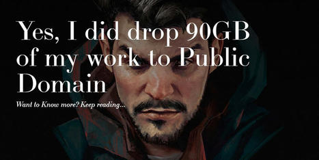 Yes, I did drop 90GB of my work to Public Domain | Networked Society | Scoop.it