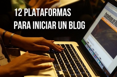 12 excelentes plataformas para bloguear | TIC & Educación | Scoop.it