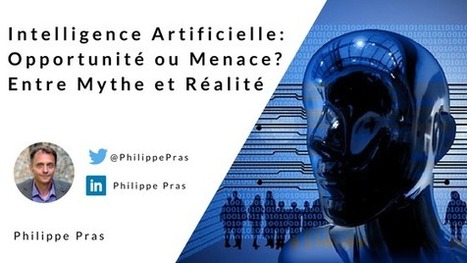 Intelligence Artificielle: opportunité ou menace? Mythe et réalité | MBA MCI | Scoop.it