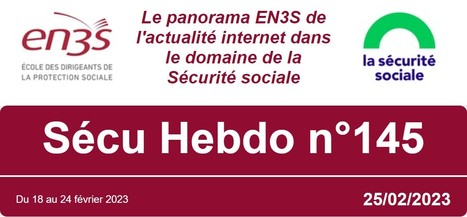 Sécu Hebdo n°145 du 25 février 2023 | Sécu Hebdo | Scoop.it