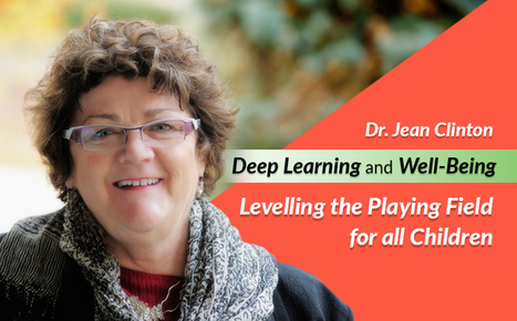 Deep Learning and Well-Being - Levelling the Playing Field for all Children - Dr. Clinton via The Learning Exchange | KILUVU | Scoop.it