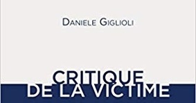 Daniele Giglioli : Critique de la victime | Les Livres de Philosophie | Scoop.it