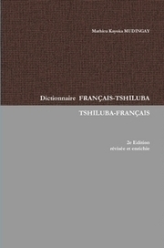 Dictionnaire FRAN&Ccedil;AIS-TSHILUBA et TSHILUBA-FRAN&Ccedil;AIS by Mathieu Kayoka Mudingay (Paperback) - Lulu | Metaglossia: The Translation World | Scoop.it