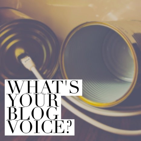 Nail these 4 core elements for a powerful blog voice | Public Relations & Social Marketing Insight | Scoop.it