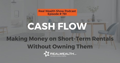 [Podcast] Cash Flow: Make Money on Short-Term Rentals You Don't Own | Real Estate News and Auction | Scoop.it