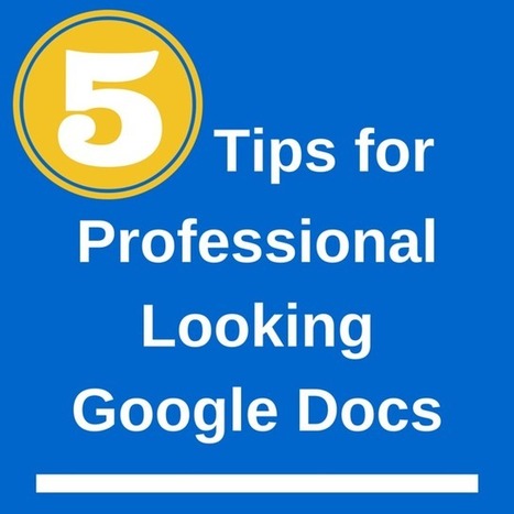 5 Ways to Make Professional Looking Google Documents | TIC & Educación | Scoop.it
