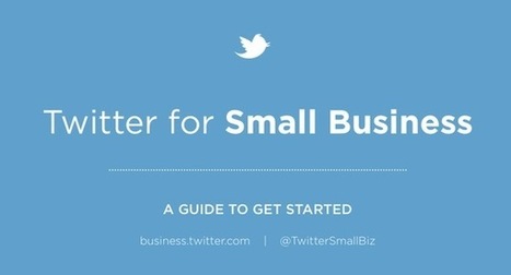Twitter Writes a New Guide for Small Businesses ... and It's Pretty Good : Small Business Search Marketing | Public Relations & Social Marketing Insight | Scoop.it