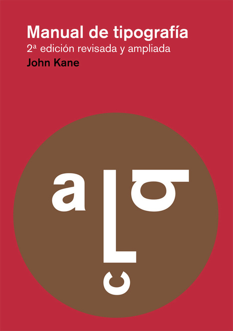 Manual de Tipograf&iacute;a de John Kane (segunda edici&oacute;n revisada y ampliada) | Cosas Visuales | El Mundo del Dise&ntilde;o Gr&aacute;fico | Scoop.it