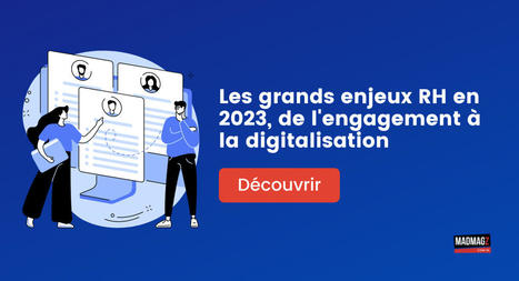 Les grands enjeux RH en 2023, de l'engagement à la digitalisation | [Wudo] Corporate Transformation | Scoop.it