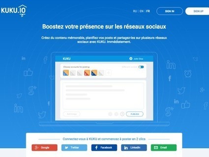 Kuku, un nouvel outil pour poster sur divers réseaux sociaux simultanément | François MAGNAN  Formateur Consultant | Scoop.it