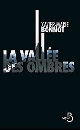 Critique de La Vallée des ombres - Xavier-Marie Bonnot par ROUMANOFFBE | J'écris mon premier roman | Scoop.it