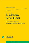 Bertrand Nouailles : Le Monstre, la vie, l&rsquo;&eacute;cart - La t&eacute;ratologie d&rsquo;&Eacute;tienne et d&rsquo;Isidore Geoffroy Saint-Hilaire | Les Livres de Philosophie | Scoop.it