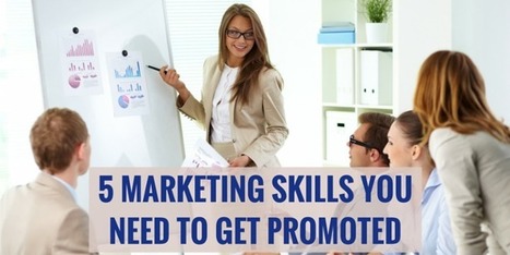 5 Marketing Skills You Need to Get Promoted | Marketing_me | Scoop.it