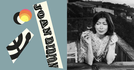 Joan Didion’s Best Books: A Guide | Writers & Books | Scoop.it