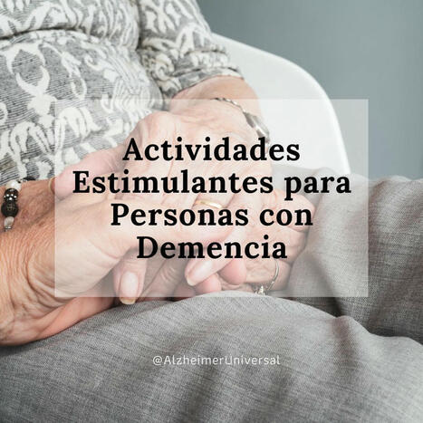 Actividades Estimulantes para Personas con Demencia • | Alzheimer y más (Boletín nº 68) | Scoop.it