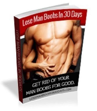 Lose Man Boobs in 30 Days eBook PDF Download | E-Books & Books (PDF Free Download) | Scoop.it