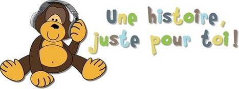 Une histoire, juste pour toi! - Des histoires à écouter | FLE enfants | Scoop.it