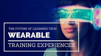 Future eLearning Tech 2016: Wearable Training Experiences | Information and digital literacy in education via the digital path | Scoop.it