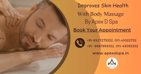 Improved blood circulation top full Body Massage centers in South Delhi | Best Spa in South Delhi | Scoop.it