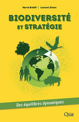 [OUVRAGE] BREDIF Hervé et SIMON Laurent, Biodiversité et stratégie: des équilibres dynamiques, [s.l.] : Éditions Quae, 23 septembre 2021 (Hors collection), 232 p.  | Parution d'ouvrages | Scoop.it