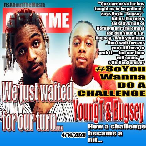 GetAtMe- Young T & Bugsey DONT RUSH ( so you wanna do a challenge...?) from challenge to hit song ... #ItsAboutTheMusic | GetAtMe | Scoop.it