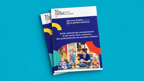 Le r&eacute;f&eacute;rentiel de connaissances et de savoir-faire en petite enfance est publi&eacute; | Actualit&eacute;s Sant&eacute;-Social | Scoop.it