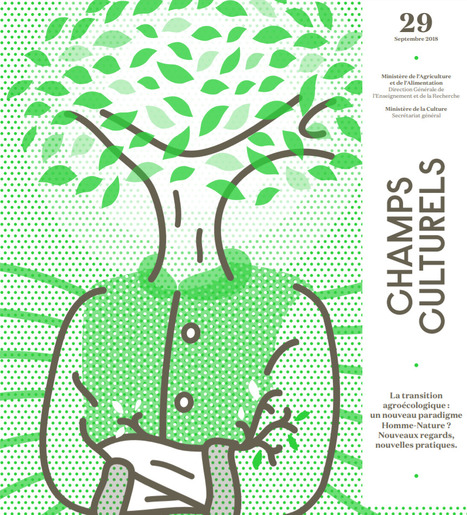 Champs Culturels - la transition agroécologique : un nouveau paradigme Homme-Nature ? Nouveaux regards, nouvelles pratiques | Biodiversité | Scoop.it