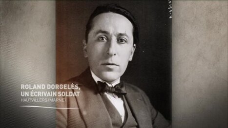 Histoires 14-18 : Roland Dorgelès, un écrivain-soldat | Autour du Centenaire 14-18 | Scoop.it