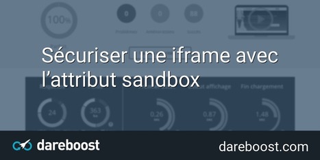 Sécuriser une iframe avec l’attribut sandbox | Bonnes Pratiques Web & Cloud | Scoop.it