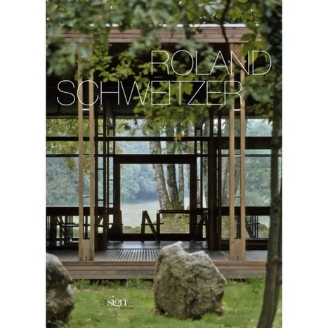 [Livre] ROLAND SCHWEITZER, Un parcours d'architecte | Build Green, pour un habitat écologique | Scoop.it