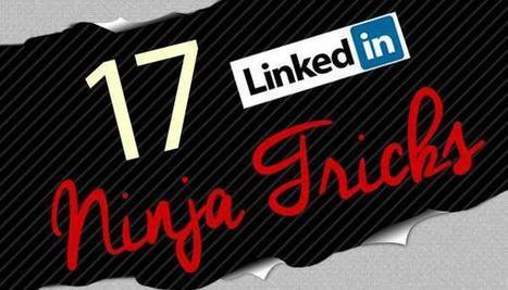 LinkedIn Tips: 17 LinkedIn Ninja Tricks | Public Relations & Social Marketing Insight | Scoop.it