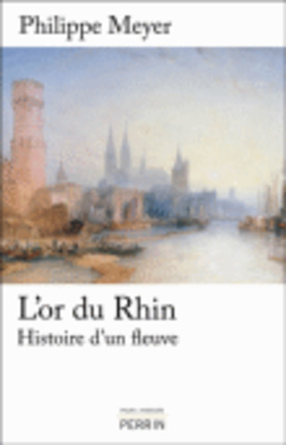 L'or du Rhin : Un livre de Philippe Meyer | Hallo France,  Hallo Deutschland     !!!! | Scoop.it