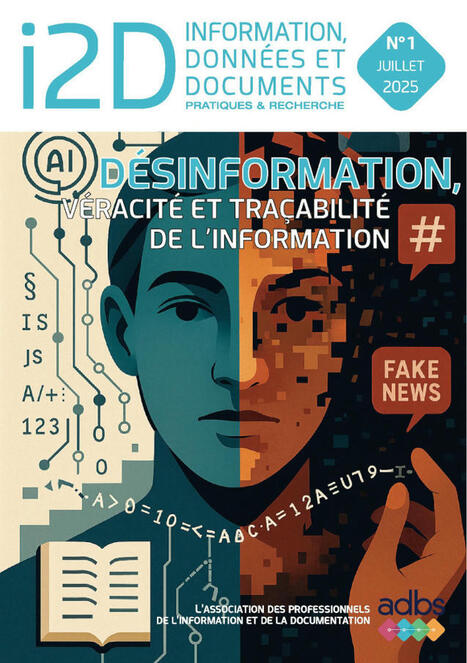 Désinformation, véracité et traçabilité de l'information - Revue I2D - N° 2025/1 | Boîte à outils numériques | Scoop.it
