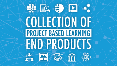 A Collection of Project Based Learning End Products | Global Competencies | Scoop.it