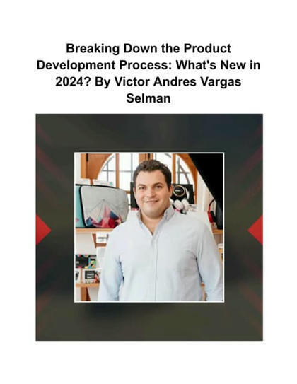 Breaking Down the Product Development Process_ What's New in 2024.pdf | Victor Andres Vargas Selman | Scoop.it