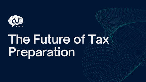 Use Artificial Intelligence to Prepare Your Tax Returns with AiTax | The New Tax Software | AI Tools and Info | Scoop.it
