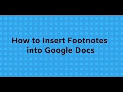 Footnotes in Google Docs via @rmbyrne | iGeneration - 21st Century Education (Pedagogy & Digital Innovation) | Scoop.it