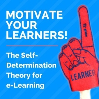 Motivate your learners! The self-determination theory for e-learning - eLearning Industry | Creative teaching and learning | Scoop.it
