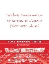 Revue Flux 2018/1 :&nbsp;Syst&egrave;mes d&rsquo;information et gestion de l&rsquo;urbain (XVIIIe-XXIe si&egrave;cles) | Regards crois&eacute;s sur la transition &eacute;cologique | Scoop.it