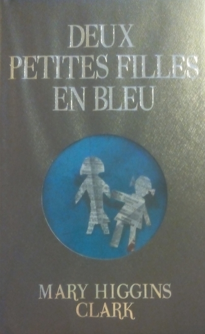 Deux petites filles en bleu Mary Higgins Clark | J'écris mon premier roman | Scoop.it