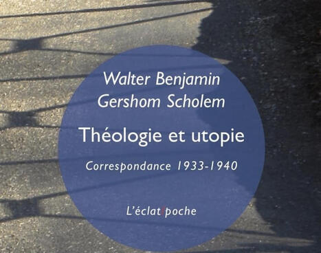 Walter Benjamin, Gershom Scholem : Th&eacute;ologie et utopie. Correspondance 1933-1940 | Les Livres de Philosophie | Scoop.it